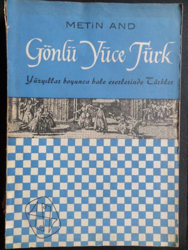 Gönlü Yüce Türk - Yüzyıllar Boyunca Bale Eserlerinde Türkler Metin And