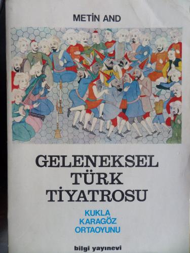 Geleneksel Türk Tiyatrosu - Kukla, Karagöz, Ortaoyunu Metin And