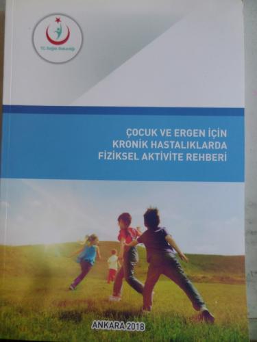 Çocuk ve Ergen İçin Kronik Hastalıklarda Fiziksel Aktivite Rehberi