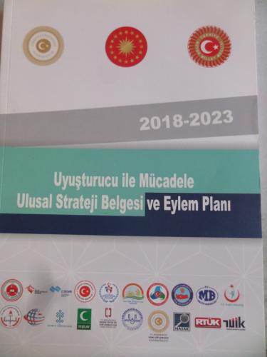 Uyuşturucu ile Mücadele Ulusal Strateji Belgesi ve Eylem Planı 2018 - 