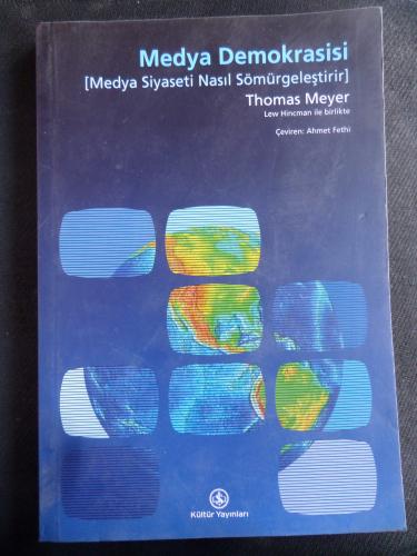 Medya Demokrasisi (Medya Siyaseti Nasıl Sömürgeleştirir) Thomas Meyer