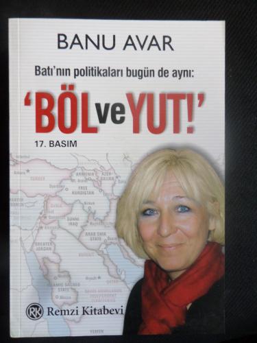 Batı'nın Politikaları Bugün de Aynı: Böl ve Yut!