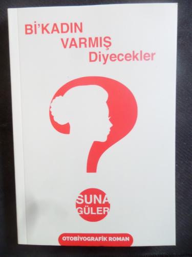 Bi'kadın Varmış Diyecekler Suna Güler