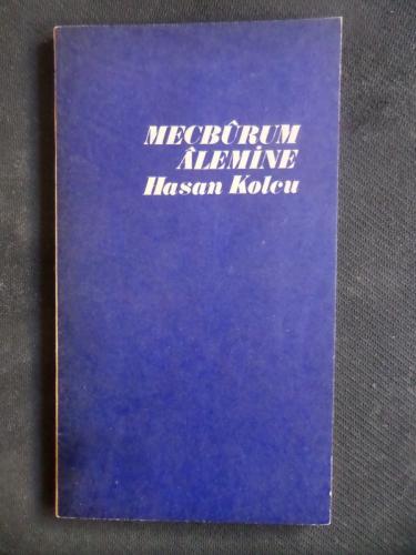 Mecburum Alemine Hasan Kolcu