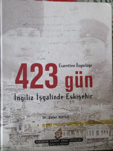 Esaretten özgürlüğe 423 gün İngiliz işgalinde Eskişehir