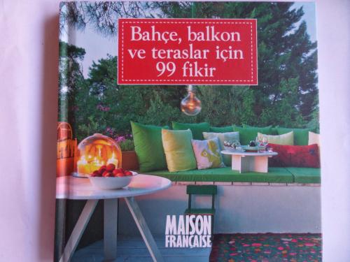 Bahçe Balkon ve Teraslar İçin 99 Fikir