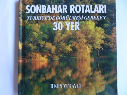 Sonbahar Rotaları - Türkiye'de Görülmesi Gereken 30 Yer