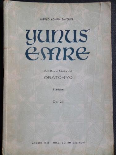 Yunus Emre - Soli, Koro ve Orkestra için Oratoryo 3 Bölüm Ahmed Adnan 