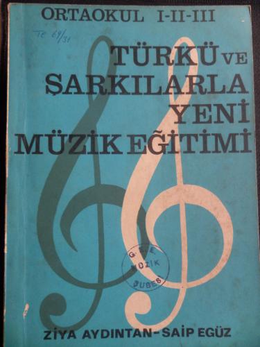 Türkü ve Şarkılarla Yeni Müzik Eğitimi (Ortaokul 1-2-3) Ziya Aydıntan