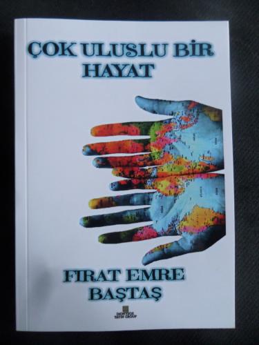 Çok Uluslu Bir Hayat Fırat Emre Baştaş