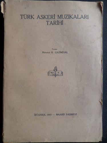 Türk Askeri Muzıkaları Tarihi (İmzalı) Mahmut R. Gazimihal