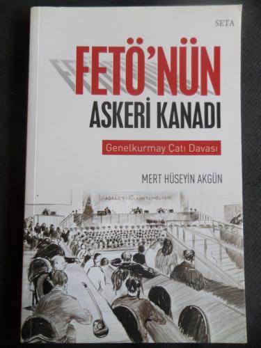 Fetö'nün Askeri Kanadı - Genelkurmay Çatı Davası