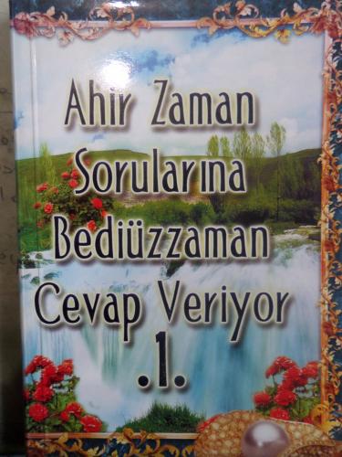 Ahir Zaman Sorularına Bediüzzaman Cevap Veriyor 1