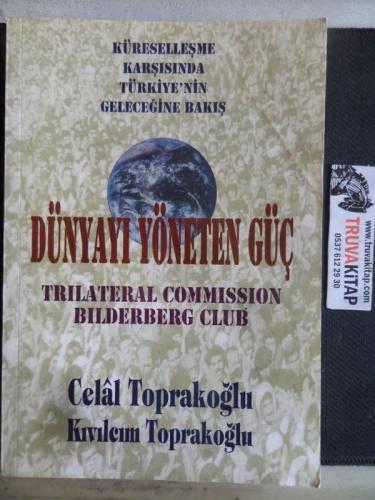 Küreselleşme Karşısında Türkiye'nin Geleceğine Bakış Dünyayı Yöneten Güç
