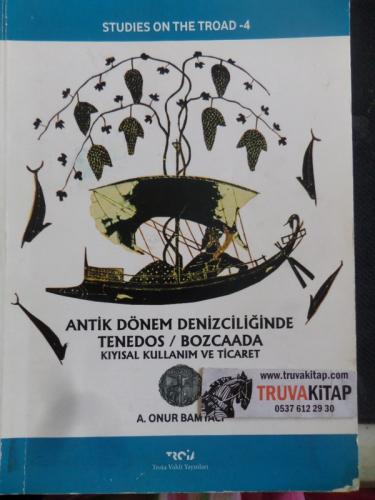 Antik Dönem Denizciliğinde Tenedos / Bozcaada Kıyısal Kullanım ve Ticaret