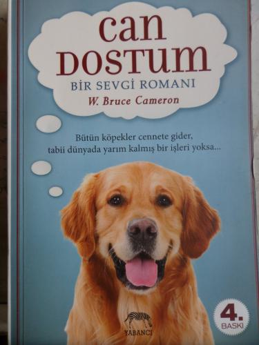 Can Dostum - Bir Sevgi Romanı W. Bruce Cameron