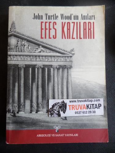 Efes Kazıları John Turtle Wood'un Anıları