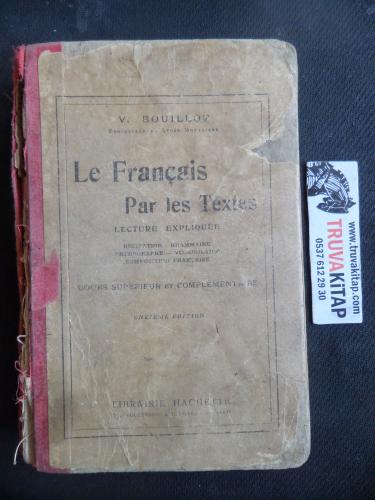 Le Français Par les Textes Lecture Explıquee - Cours Superieur Et Complementaire